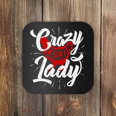 Crazy Chicken Lady Chickens Farmer Farming Coaster