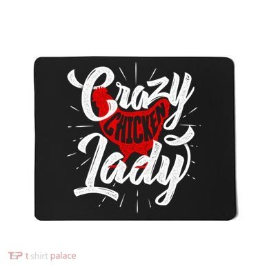 Crazy Chicken Lady Chickens Farmer Farming Mousepad