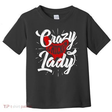 Crazy Chicken Lady Chickens Farmer Farming Toddler T-Shirt