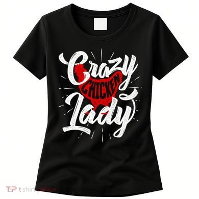 Crazy Chicken Lady Chickens Farmer Farming Women's T-Shirt
