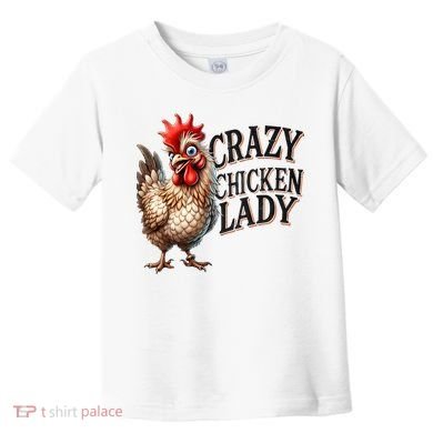 Crazy Chicken Lady Funny Farm Animal Toddler T-Shirt
