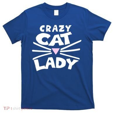 Crazy Cat Lady Long Funny Gift Cute Cat Gift T-Shirt