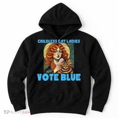 Childless Cat Ladies Vote Blue Hoodie