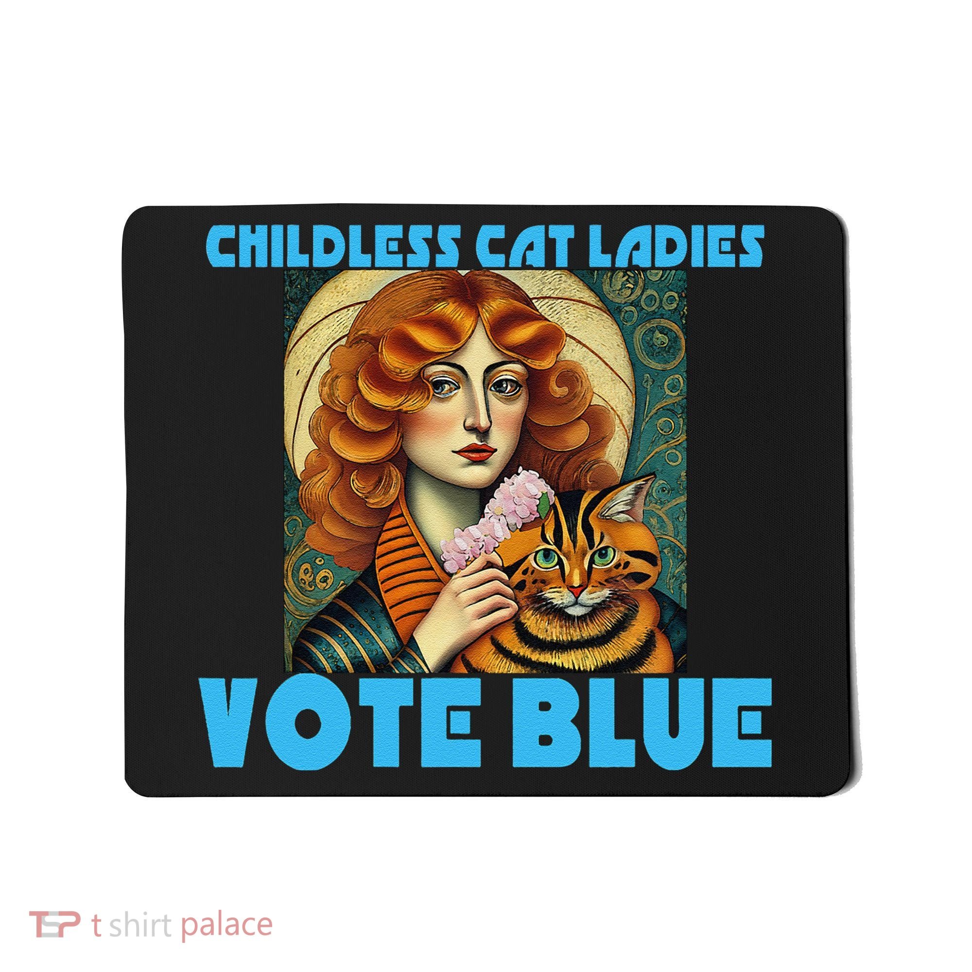 Childless Cat Ladies Vote Blue Mousepad