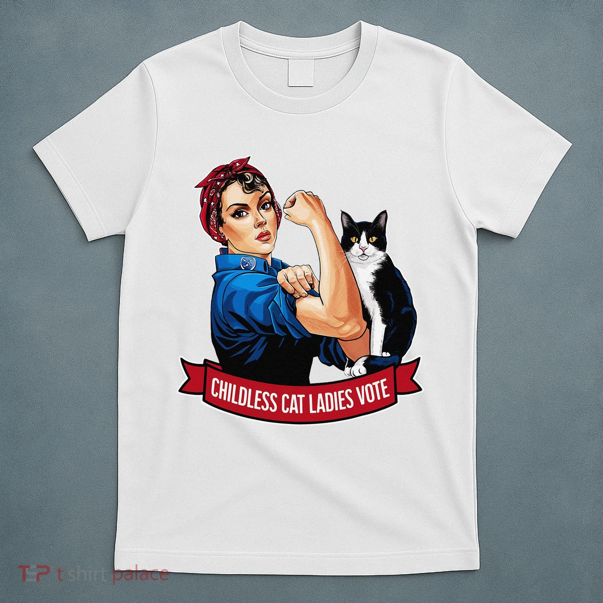 Childless Cat Ladies Vote Rosie The Riveter T-Shirt