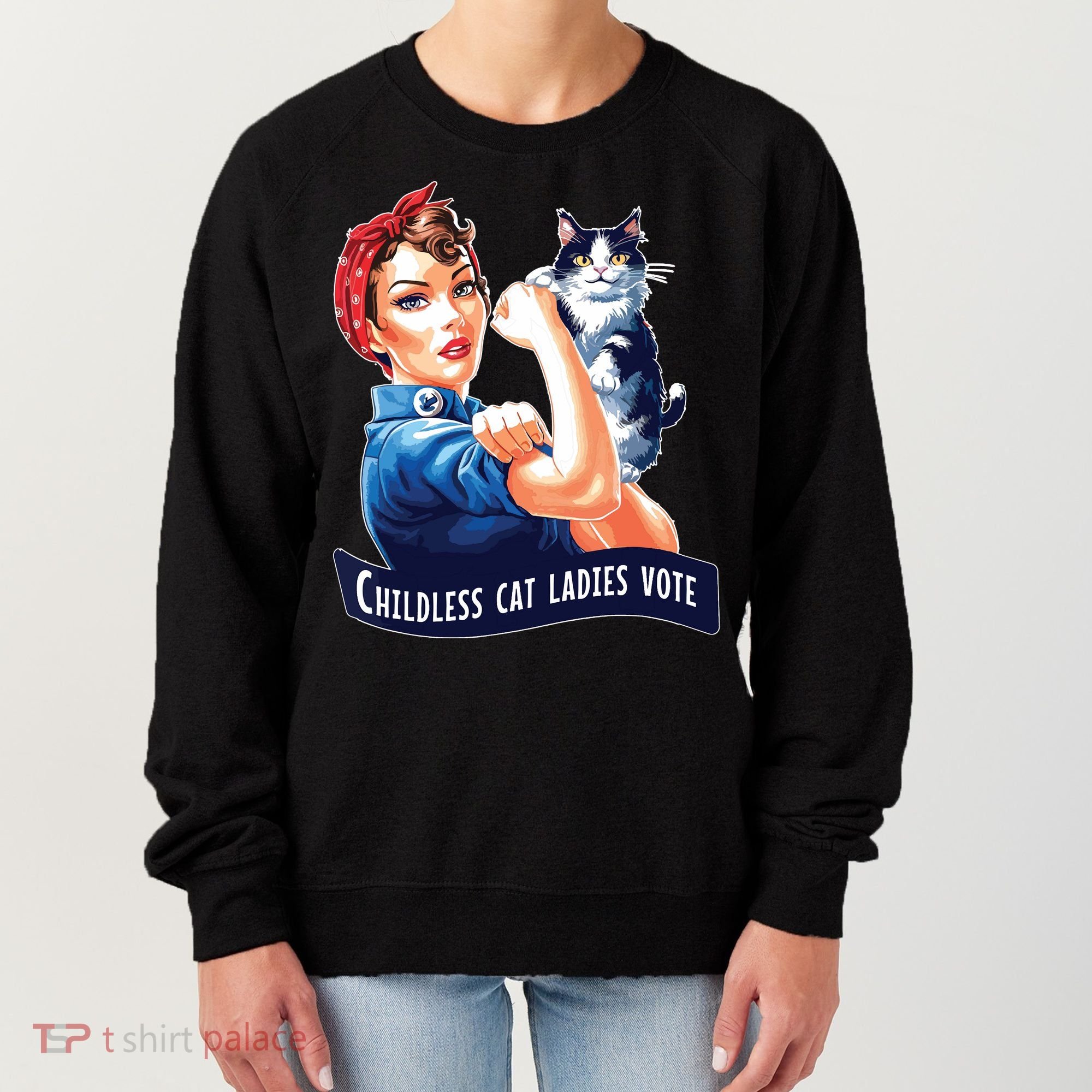 Childless Cat Ladies Vote Rosie The Riveter Women's Sweatshirt