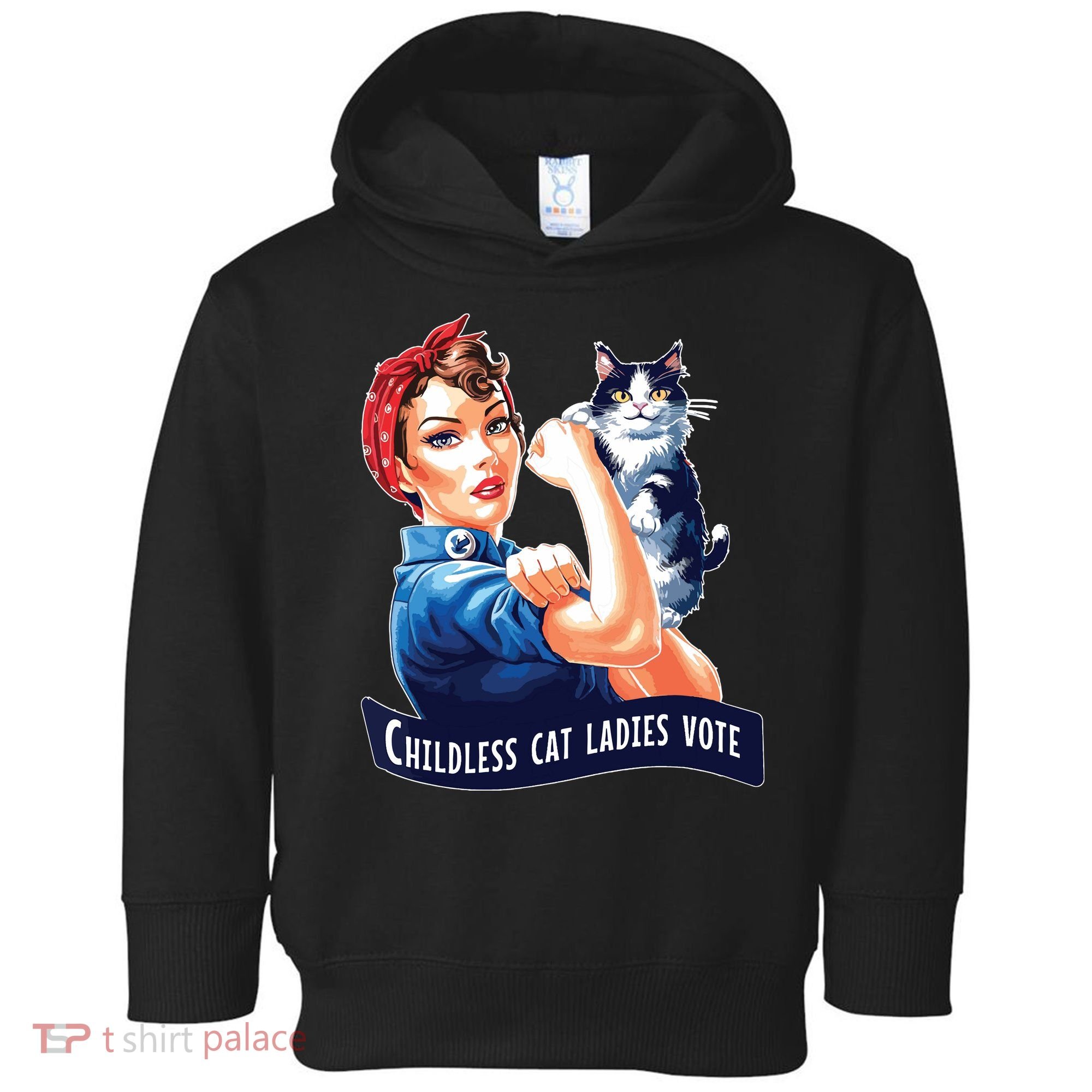 Childless Cat Ladies Vote Rosie The Riveter Toddler Hoodie