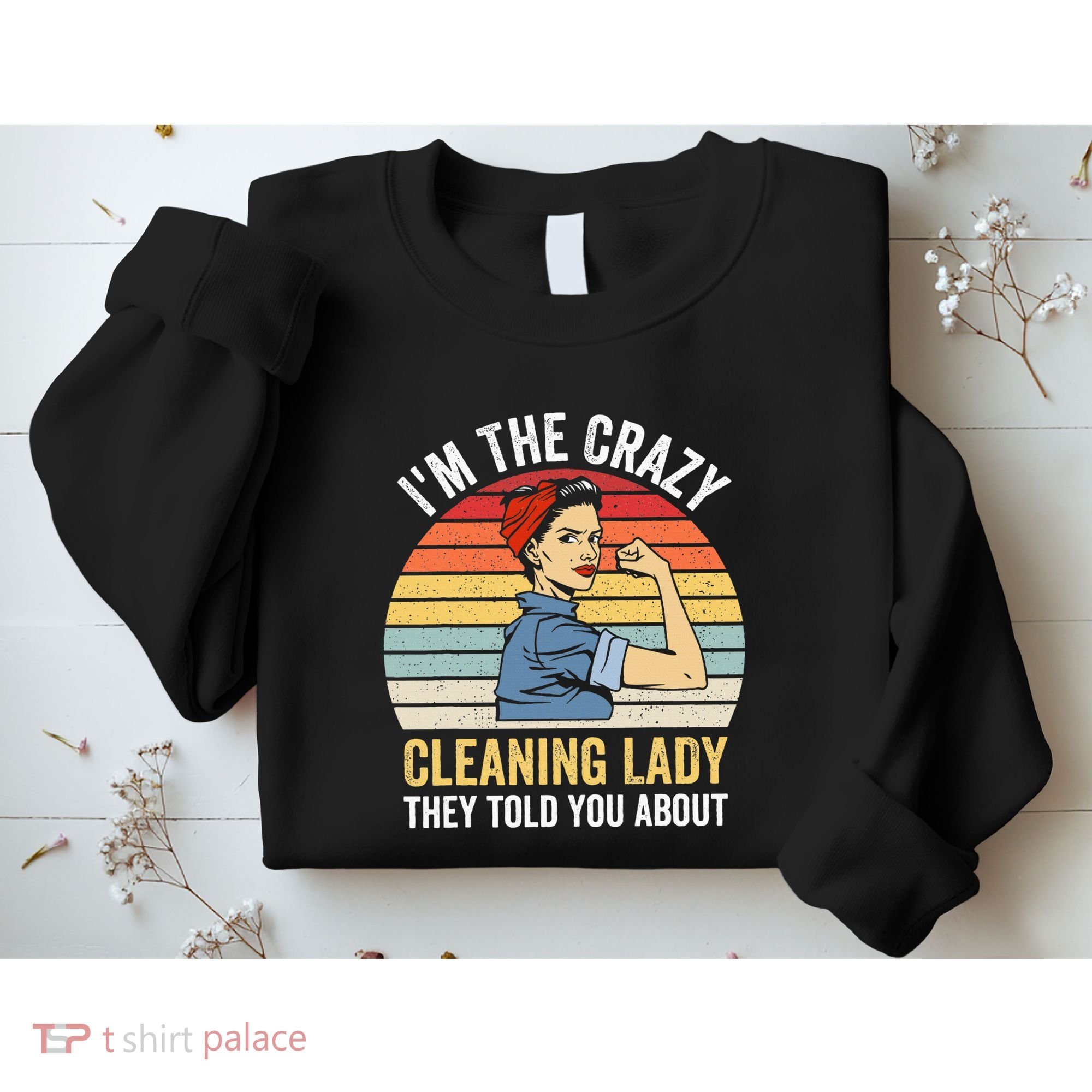 Crazy Cleaning Lady Housekeeper Housekeeping Maid Sweatshirt