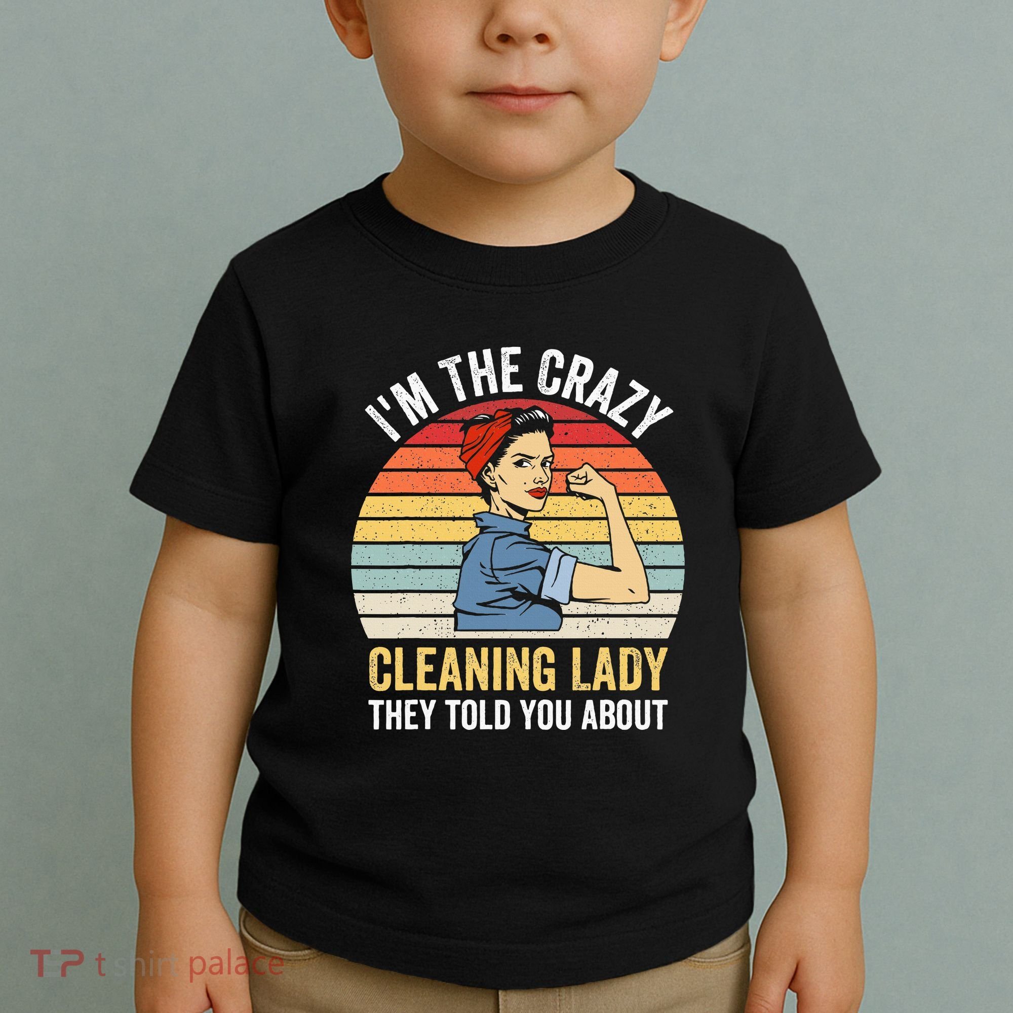 Crazy Cleaning Lady Housekeeper Housekeeping Maid Toddler T-Shirt