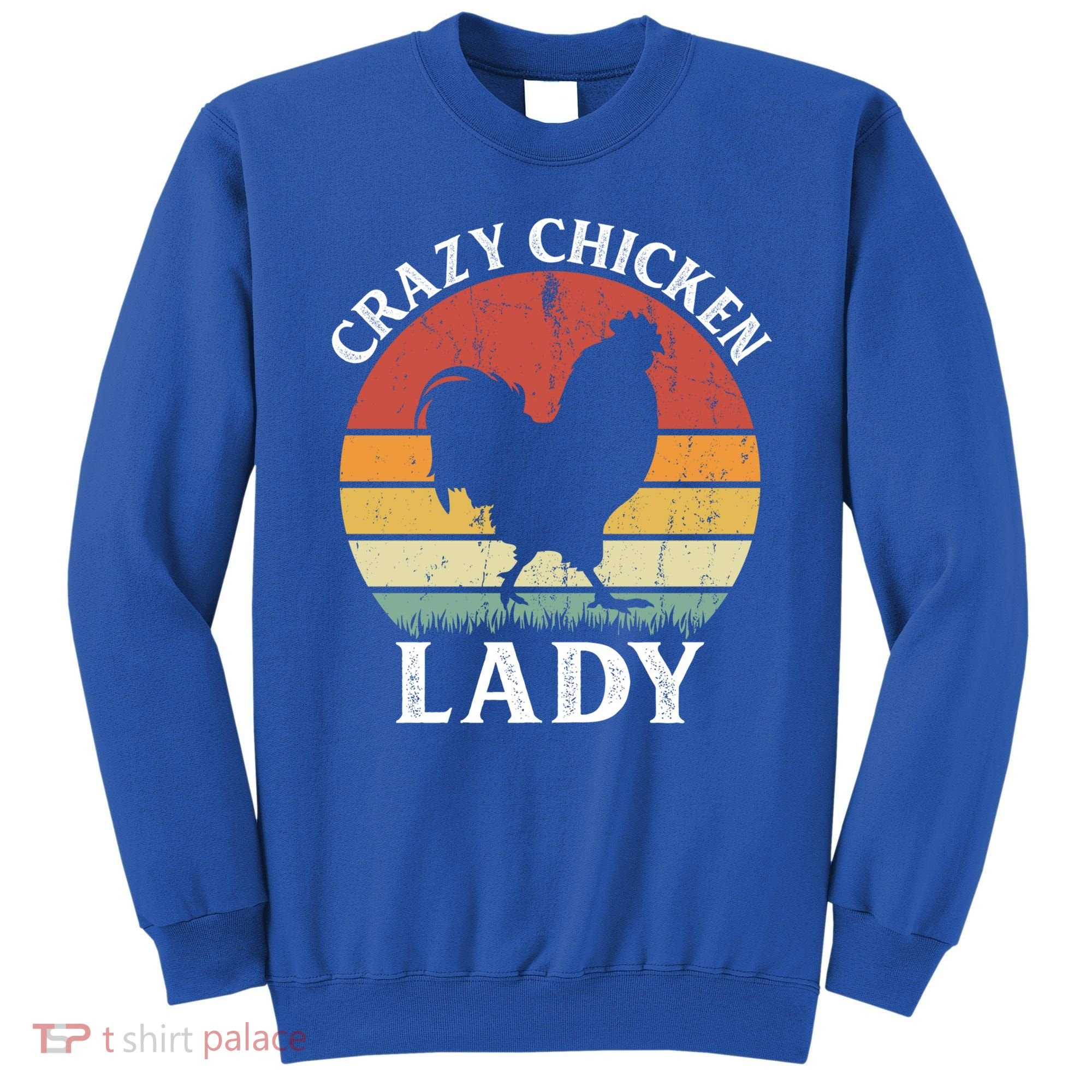 Crazy Chicken Lady Funny Women Girls Poultry Farm Farmer Gift Sweatshirt