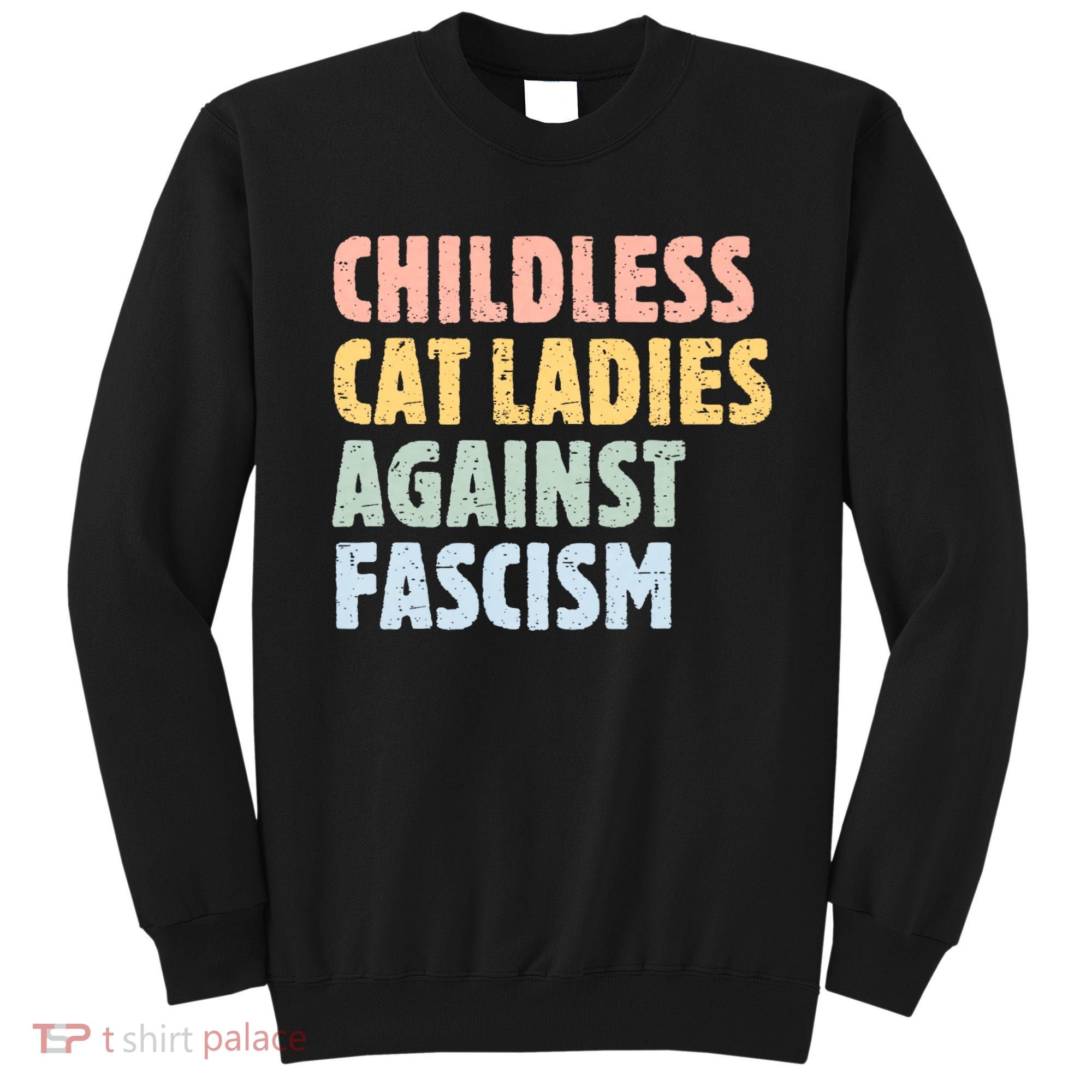 Childless Cat Ladies Against Fascism Kamala Harris Sweatshirt