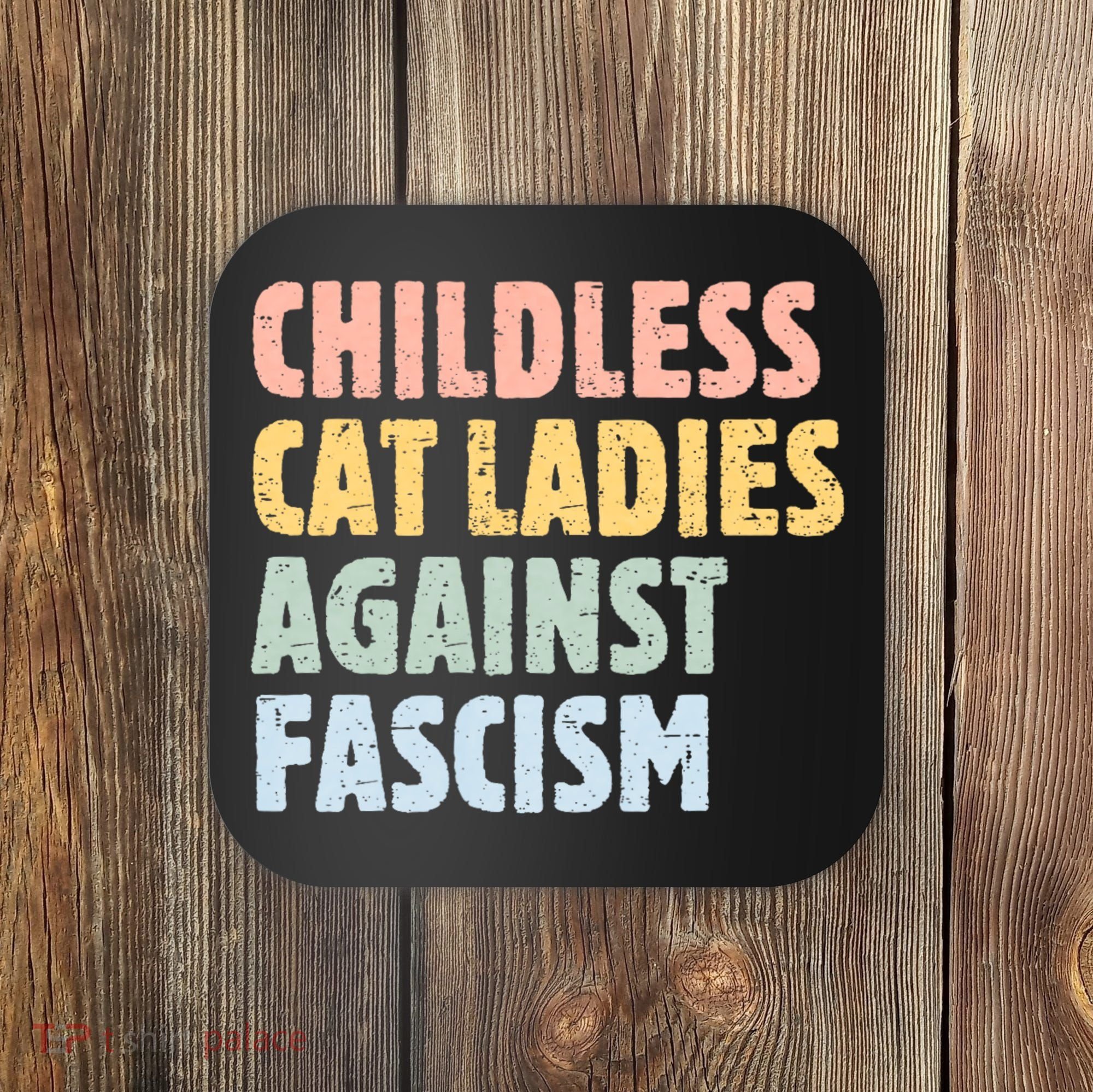 Childless Cat Ladies Against Fascism Kamala Harris Coaster
