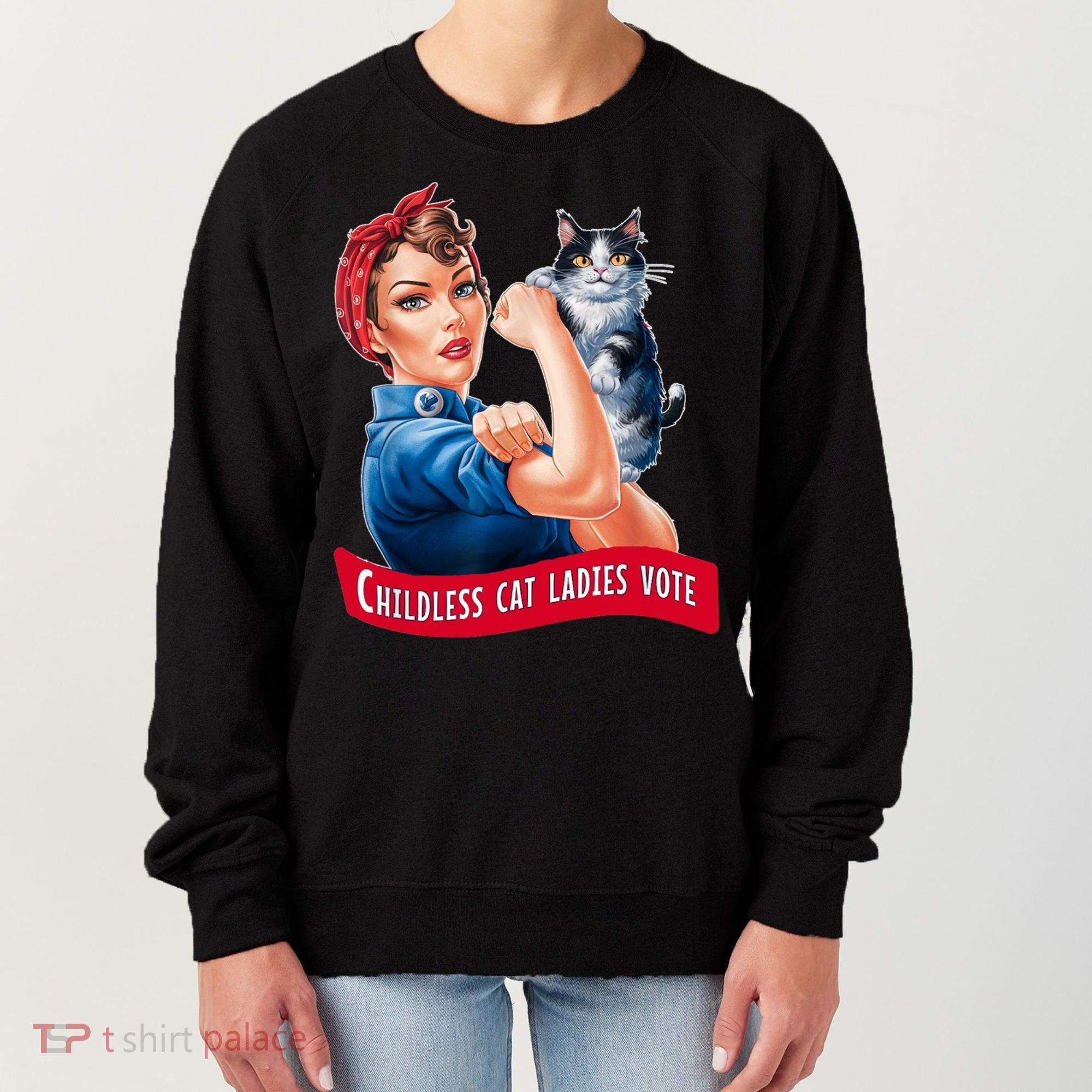 Childless Cat Ladies Vote Rosie The Riveter Women's Sweatshirt