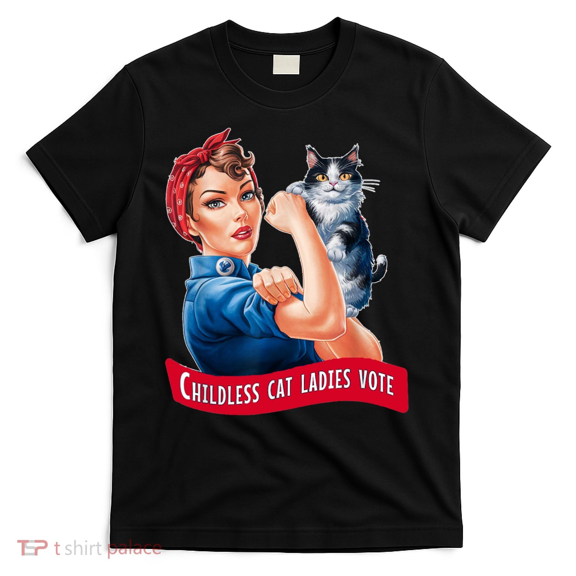Childless Cat Ladies Vote Rosie The Riveter T-Shirt