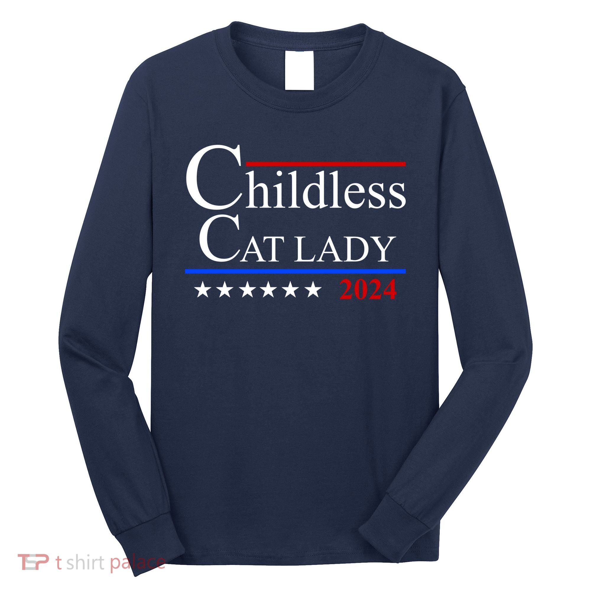 Childless Cat Lady 2024 Funny Kamala Harris Long Sleeve Shirt