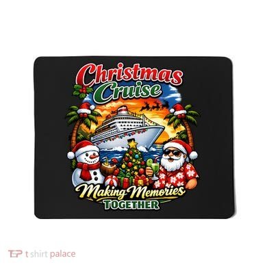 Christmas Cruise Making Memories Together Mousepad