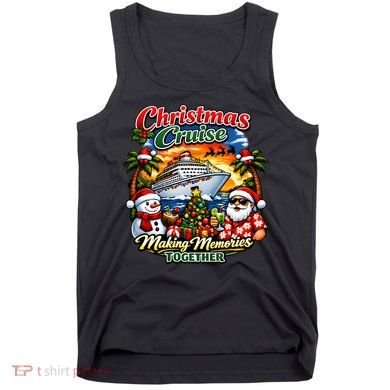 Christmas Cruise Making Memories Together Tank Top