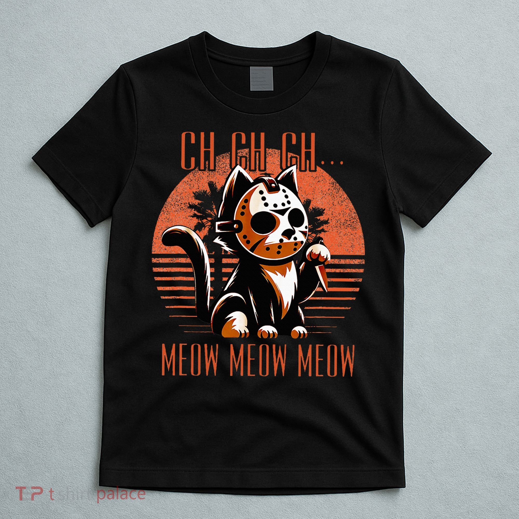 Ch Ch Meow Meow Meow Funny Animal Horror Movie Cute Kitten T-Shirt