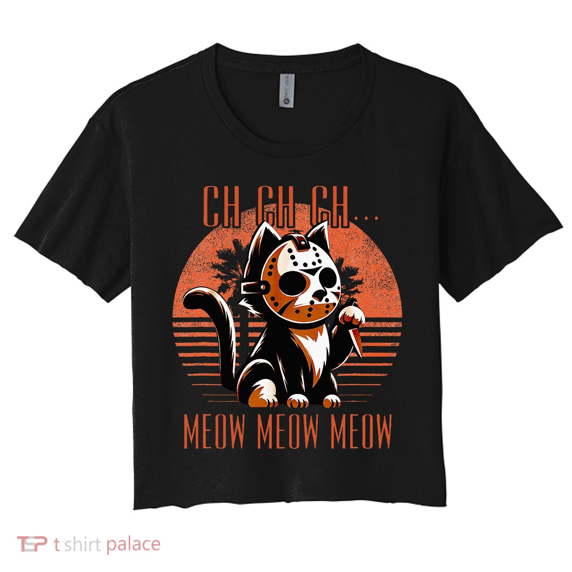 Ch Ch Meow Meow Meow Funny Animal Horror Movie Cute Kitten Women's Crop Top Tee