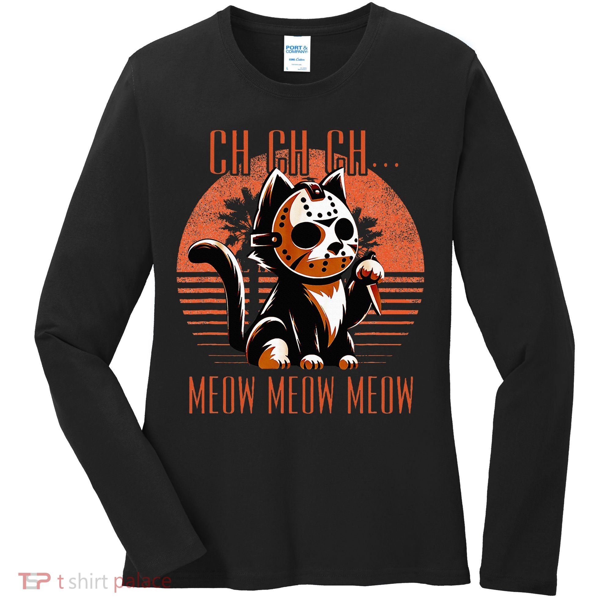Ch Ch Meow Meow Meow Funny Animal Horror Movie Cute Kitten Women's Long Sleeve Shirt