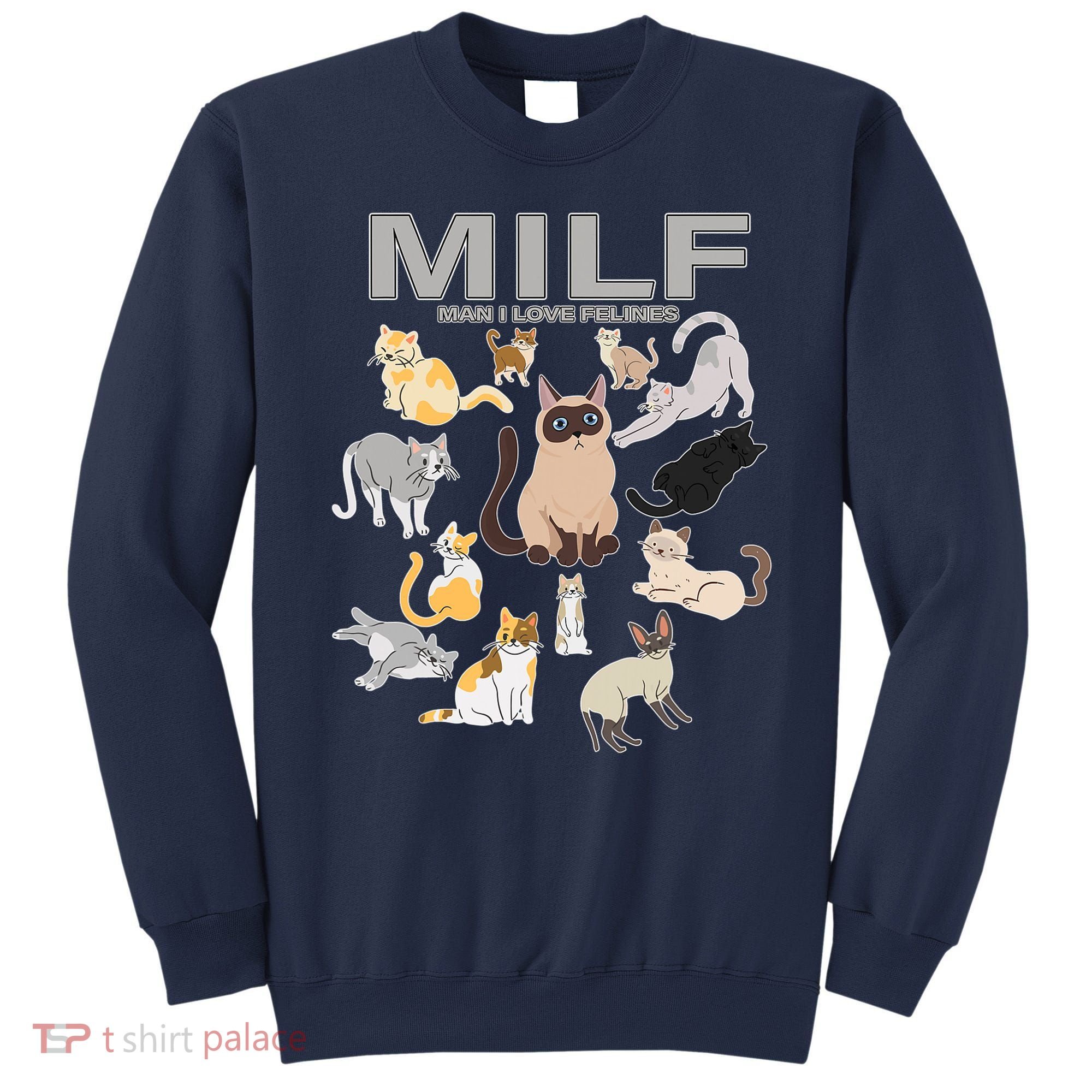 Cute Cats MILF Man I Love Felines Sweatshirt