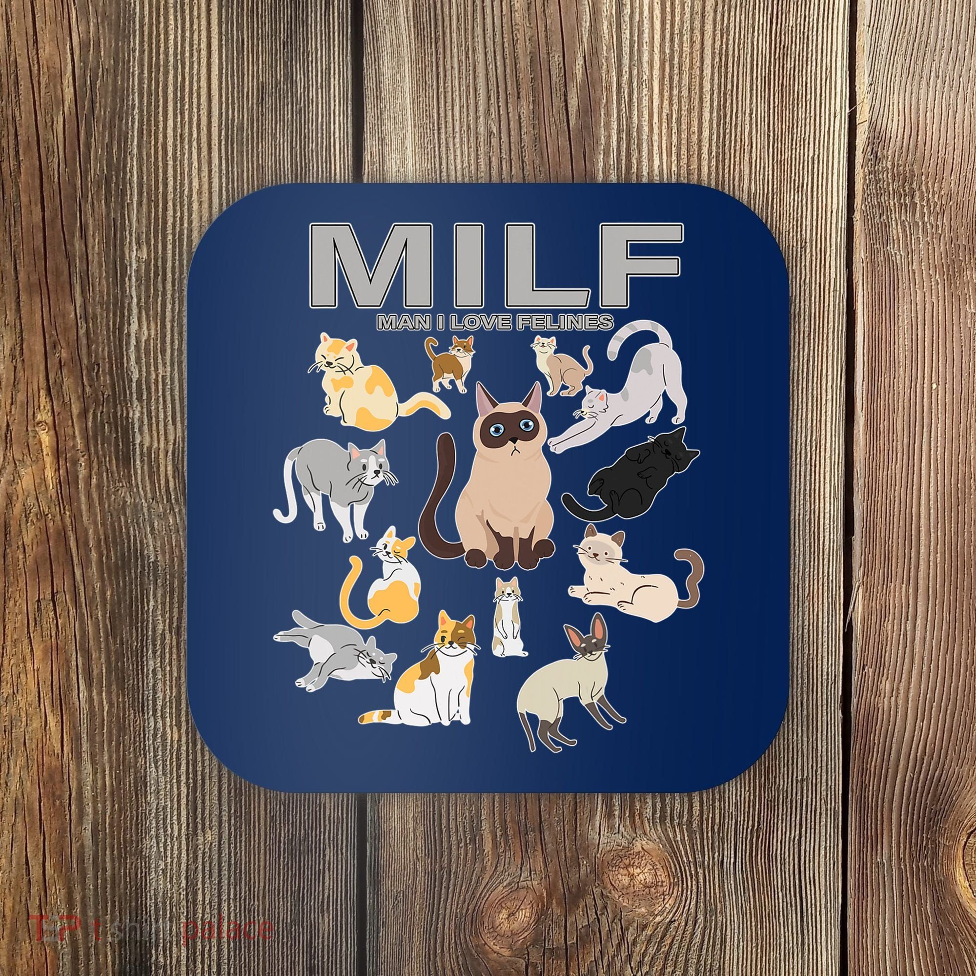 Cute Cats MILF Man I Love Felines Coaster