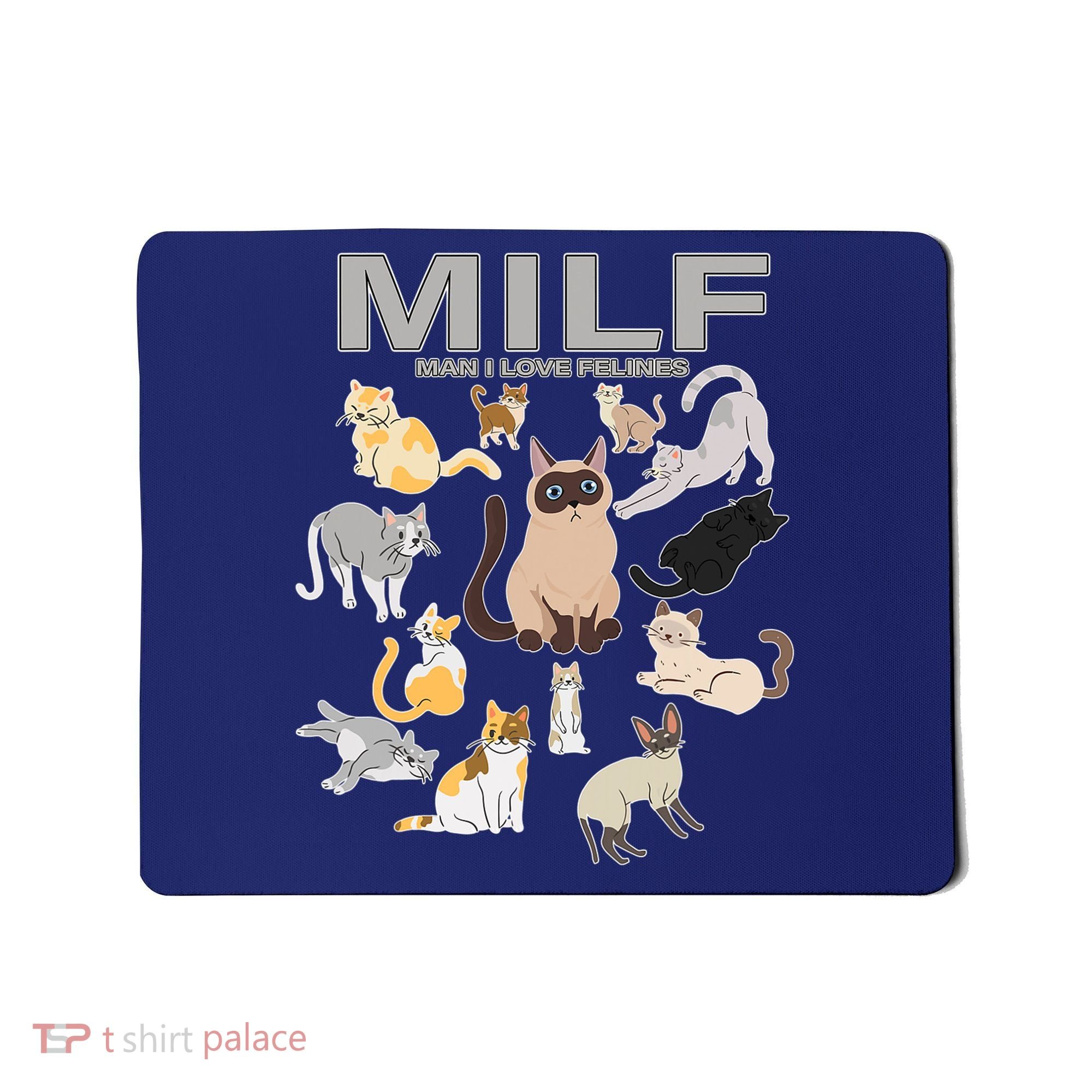 Cute Cats MILF Man I Love Felines Mousepad
