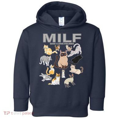 Cute Cats MILF Man I Love Felines Toddler Hoodie