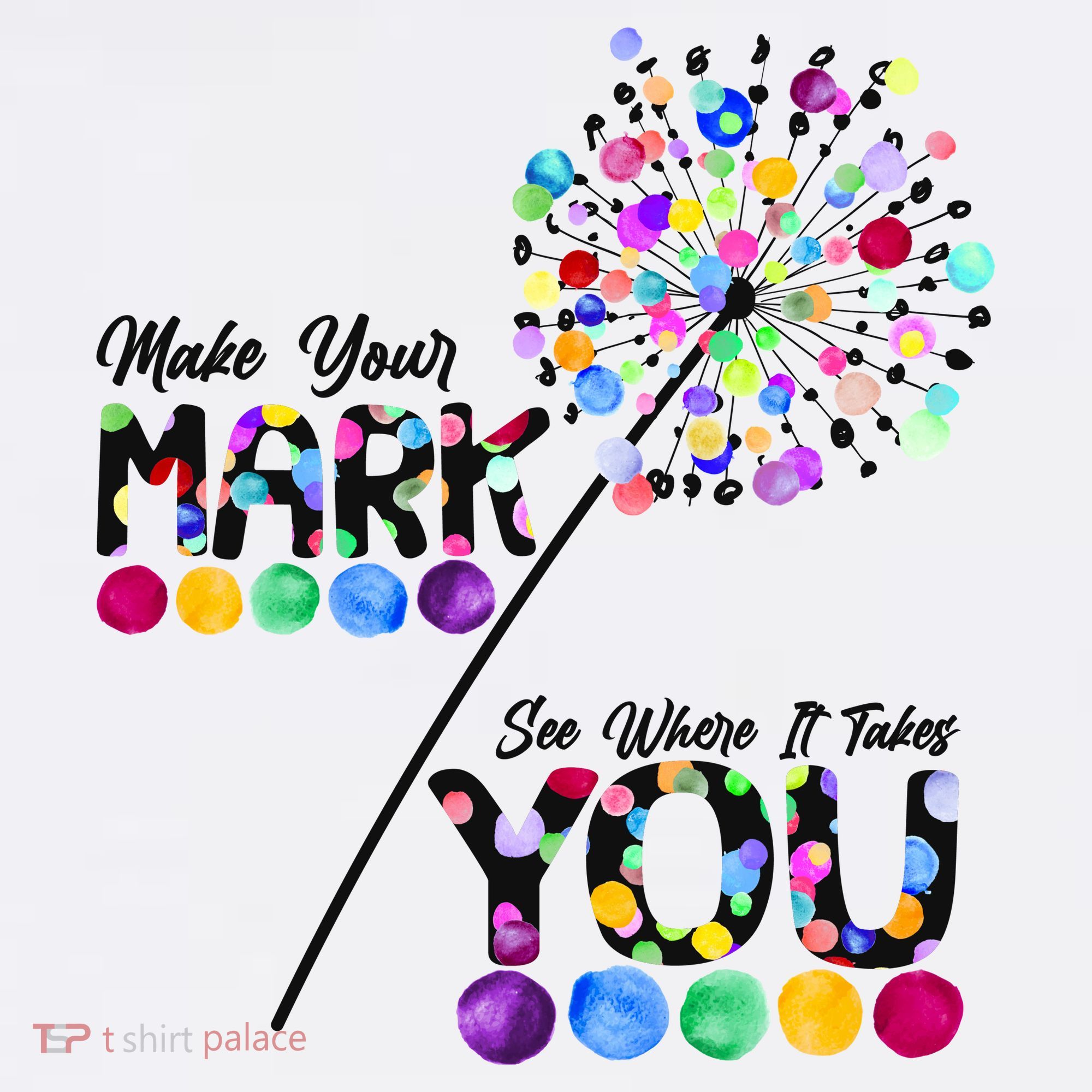 Cute Colorful Make Your Mark See Where It Takes You International Dot Day T-Shirt