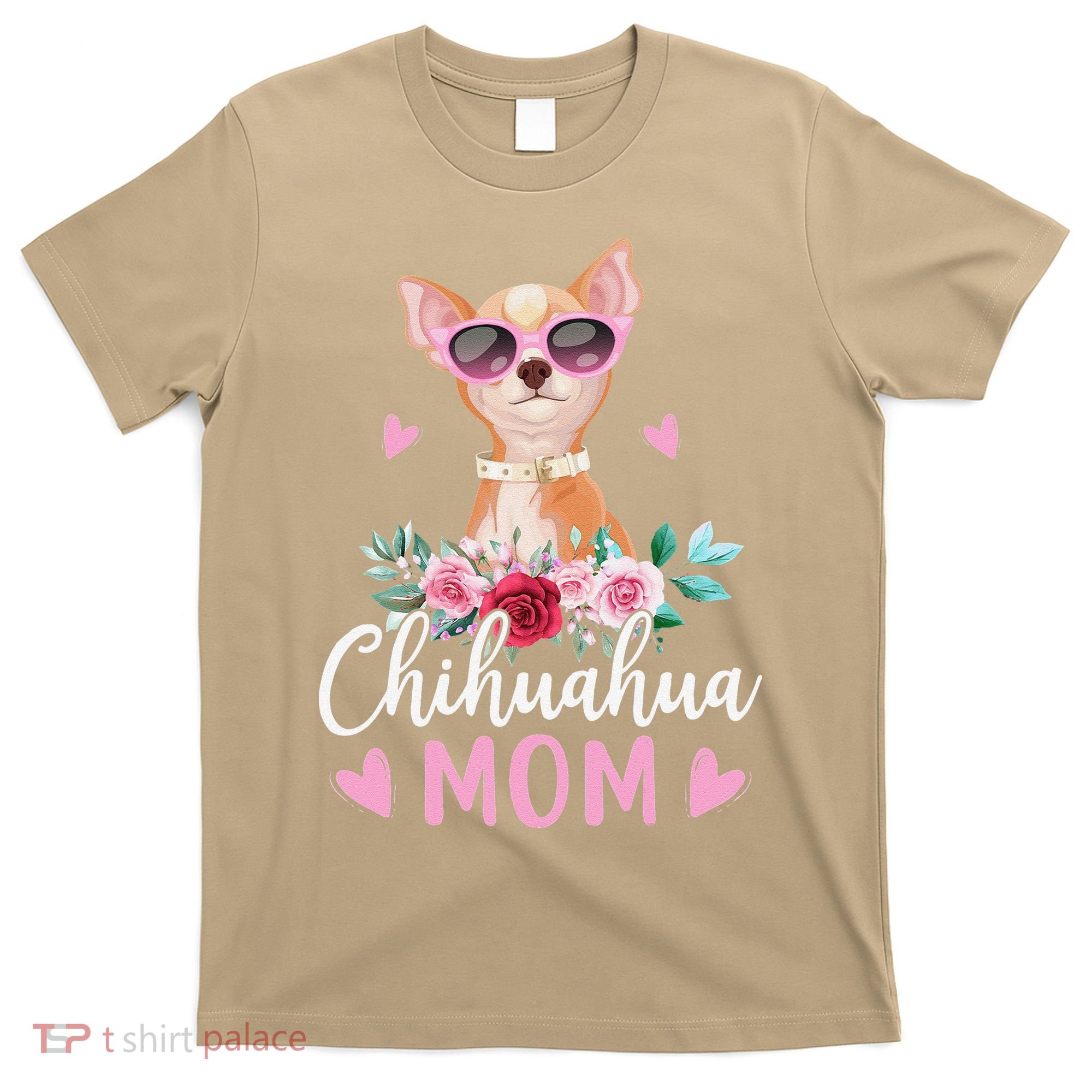 Cute Chihuahua Mom Sunglasses Flower For Chihuahua Owner T-Shirt
