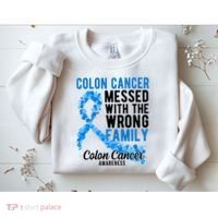 Colon Cancer Messed With Wrong Family Colon Cancer Awareness Sweatshirt thumb 2