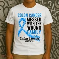 Colon Cancer Messed With Wrong Family Colon Cancer Awareness T-Shirt thumb 3