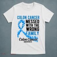 Colon Cancer Messed With Wrong Family Colon Cancer Awareness T-Shirt thumb 5