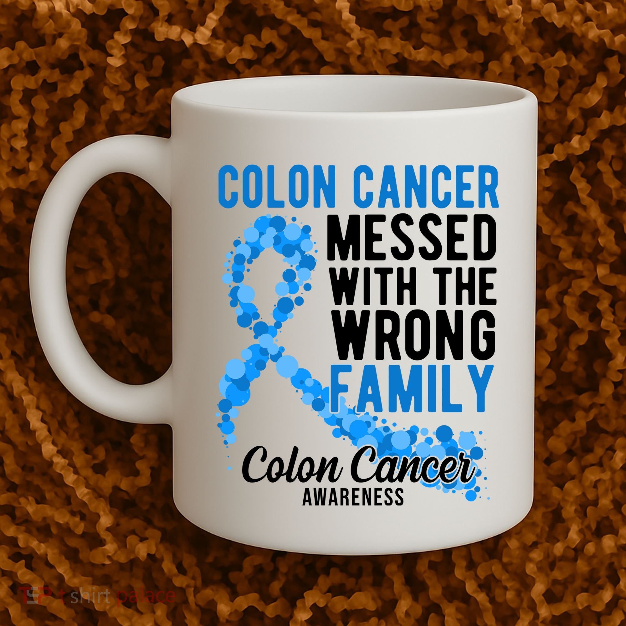 Colon Cancer Messed With Wrong Family Colon Cancer Awareness Coffee Mug
