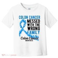 Colon Cancer Messed With Wrong Family Colon Cancer Awareness Toddler T-Shirt thumb 0