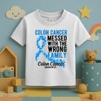 Colon Cancer Messed With Wrong Family Colon Cancer Awareness Toddler T-Shirt thumb 3
