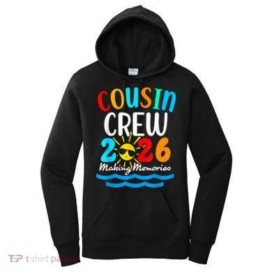 Cousin Crew Making Memories 2026 Vacation Women's Hoodie
