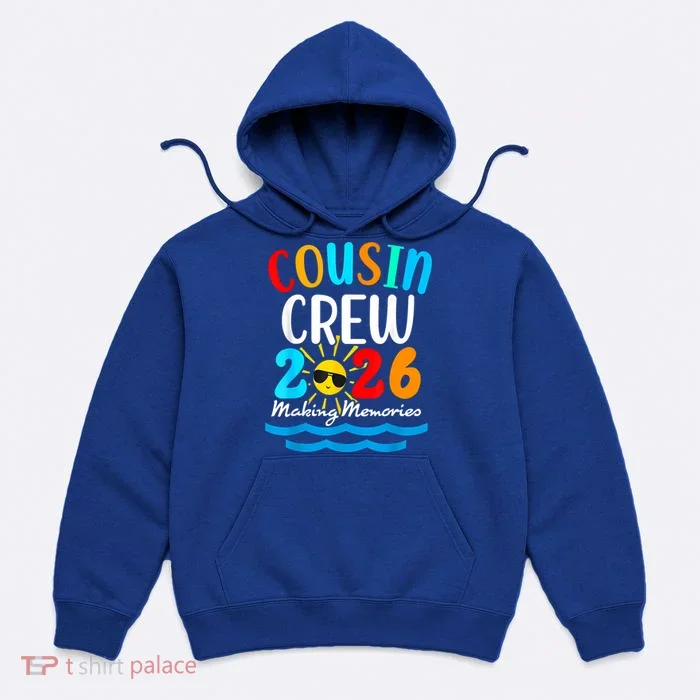 Cousin Crew Making Memories 2026 Vacation Hoodie