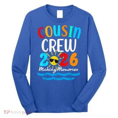 Cousin Crew Making Memories 2026 Vacation Long Sleeve Shirt