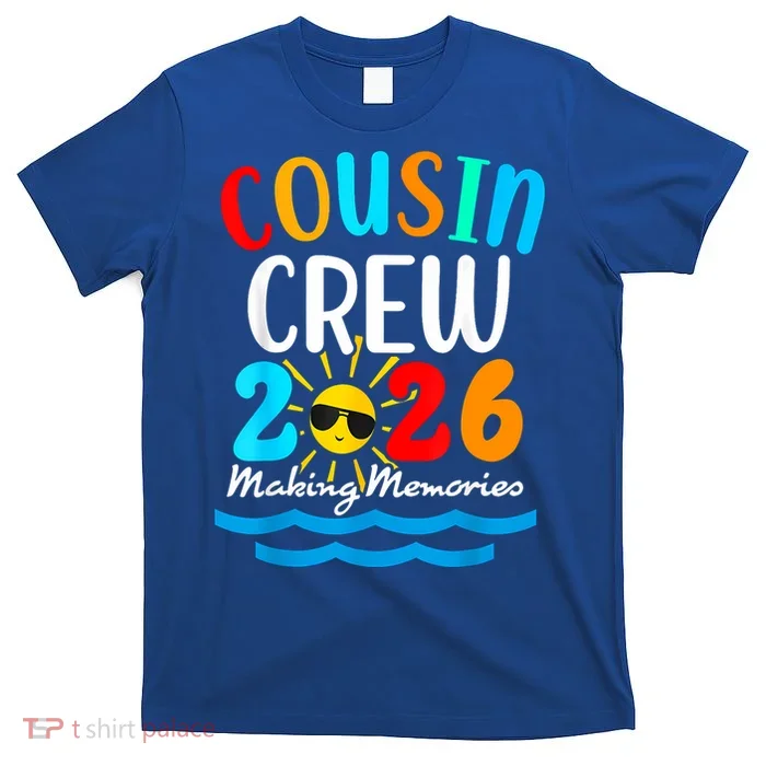 Cousin Crew Making Memories 2026 Vacation T-Shirt