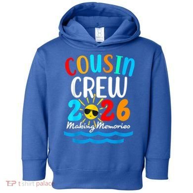 Cousin Crew Making Memories 2026 Vacation Toddler Hoodie