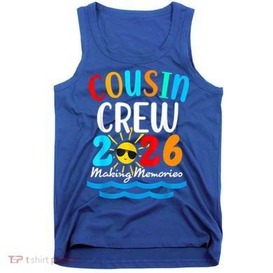 Cousin Crew Making Memories 2026 Vacation Tank Top