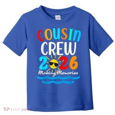Cousin Crew Making Memories 2026 Vacation Toddler T-Shirt