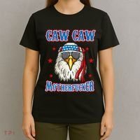 Caw Caw Motherfucker! Funny 4th Of July Patriotic T-Shirt thumb 4