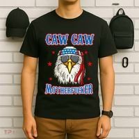 Caw Caw Motherfucker! Funny 4th Of July Patriotic T-Shirt thumb 6