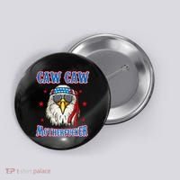 Caw Caw Motherfucker! Funny 4th Of July Patriotic Button thumb 0