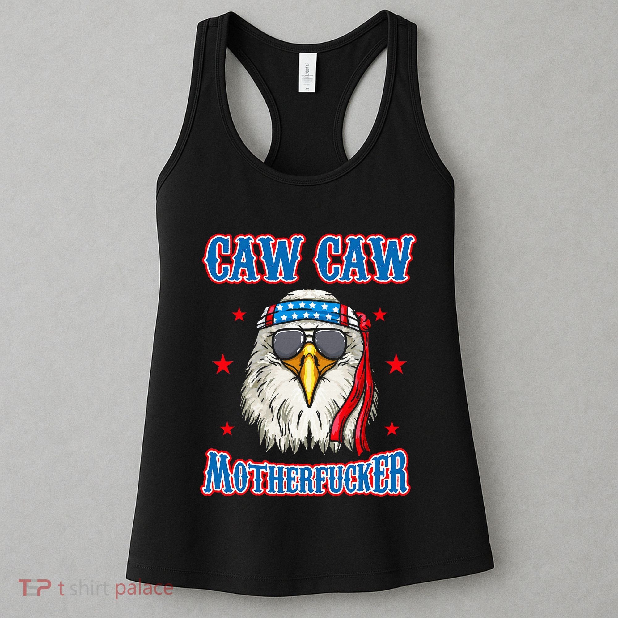 Caw Caw Motherfucker! Funny 4th Of July Patriotic Women's Tank Top