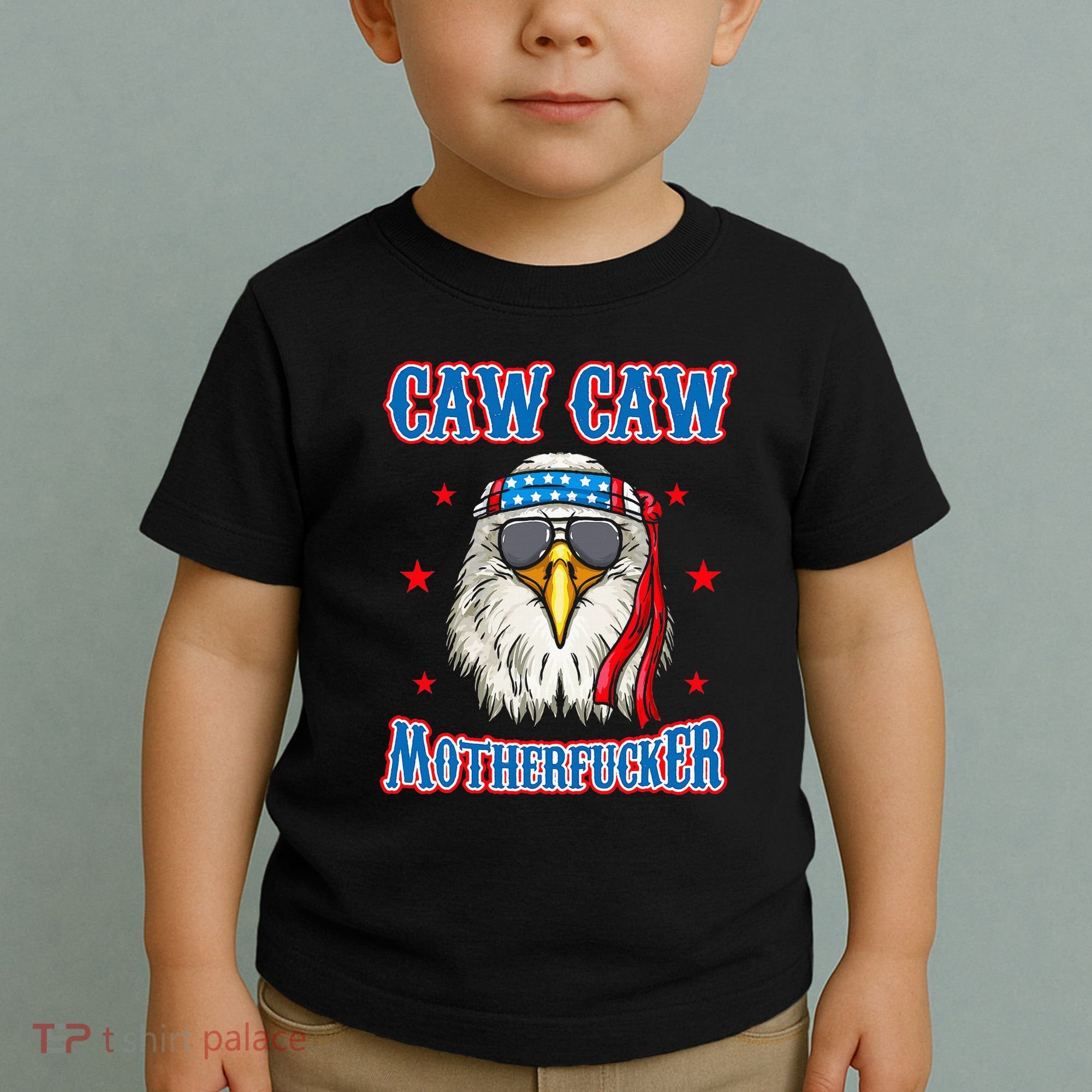 Caw Caw Motherfucker! Funny 4th Of July Patriotic Toddler T-Shirt