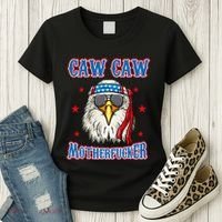 Caw Caw Motherfucker! Funny 4th Of July Patriotic Women's T-Shirt thumb 3