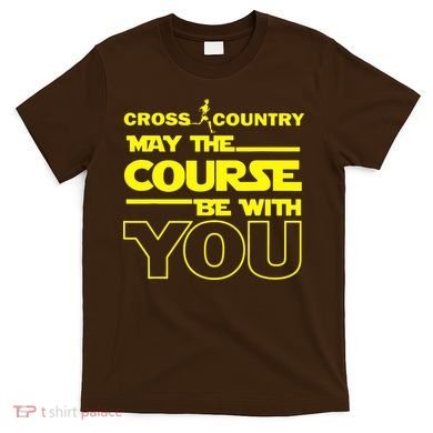Cross Country May The Course Be With You T-Shirt